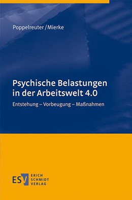 Poppelreuter/Mierke 
 
 Psychische Belastungen in der Arbeitswelt 4.0
Entstehung – Vorbeugung – Maßnahmen
 

257 S., Erich Schmidt 
Verlag, Berlin, 2018.
 
 ISBN: 978-3-503-18137-7
 
 Preis: 39,90 €