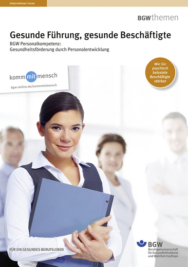 Abb. 1:    Das Cover der Broschüre Gesunde Führung, gesunde Beschäftigte, BGW Personalkompetenz mit der Beschreibung des Aufbaus des Interventionsprogramms