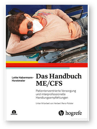 L. Habermann-Horstmeier 
 
 Das Handbuch ME/CFS
 
 Patientenzentrierte 
Versorgung und inter­professionelle Handlungsempfehlungen 
 
 1. Aufl., Hogrefe, Bern, 2025.
 
 ISBN: 978-3-456-86282-8
 
 Preis: 45,00 €