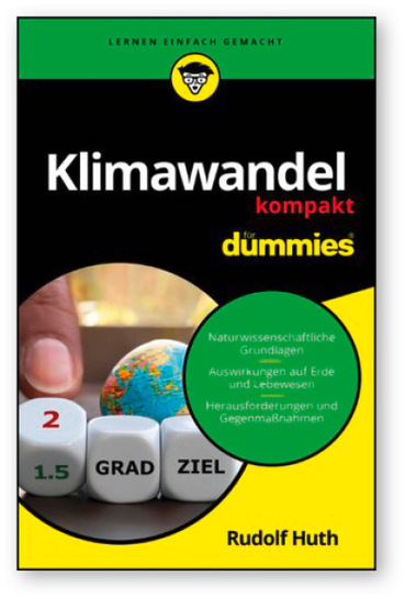 Rudolf Huth  
 Klimawandel kompakt für Dummies 
 1. Aufl., Wiley-VCH, Weinheim, 2026. 
 ISBN: 978-3-527-72393-5 
 Preis: 18,99 €