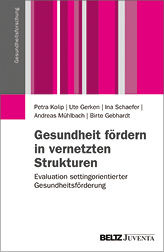 <p>
Petra Kolip, Ute Gerken, Ina Schaefer, Andreas Mühlbach, Birte Gebhardt
</p>
<p>
Beltz Juventa Verlag, Weinheim, Basel, 2013
</p>
<p>
ISBN 978-3-7799-1988-9
</p>
<p>
Preis: € 29,95,–
</p>
