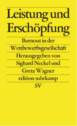 
Sighard Neckel, Greta Wagner (Hrsg.)


Leistung und Erschöpfung – Burnout in der Wettbewerbsgesellschaft


219 Seiten, Suhrkamp, Berlin, 2013.


ISBN 978-3-518-12666-0, Preis: € 16,–








