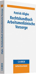 <p>
Patrick Aligbe
</p>

<p>
Rechtshandbuch Arbeitsmedizinische Vorsorge
</p>

<p>
C.H. Beck, München, 2014.
</p>

<p>
ISBN 978-3-406-64852-6, Preis: € 79,–
</p>