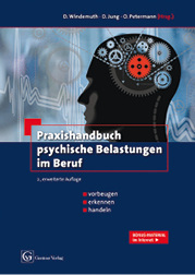 <p>
D. Windemuth, D. Jung, O. Petermann (Hrsg.)
</p>

<p>
Praxishandbuch psychische Belas-tungen im Beruf
</p>

<p>
412 Seiten, 2. Auf-lage, Gentner Verlag Stuttgart, 2014
</p>

<p>
ISBN 978-3-87247-762-0, Preis: € 78,–
</p>