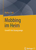 <p>
Markus Dietl
</p>

<p>
Mobbing im Heim – Gewaltfreie Lösungswege
</p>

<p>
111 Seiten, Springer Fachmedien Wiesbaden
</p>

<p>
ISBN: 978-3-658-06250-7
</p>

<p>
Preis: € 19,99
</p>