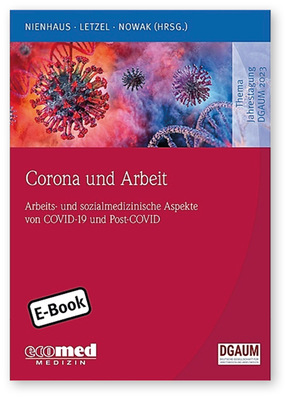 A. Nienhaus, S. Letzel, D. Nowak  
 Corona und Arbeit
 Arbeits- und sozialmedizinische Aspekte von COVID-19 und Post-Covid“  
1. Aufl., ecomed Medizin, Landsberg am Lech, 2023.
ISBN: 978-3-609-10543-7
Preis: 69,99 €