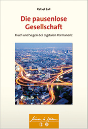 
Rafael Ball



Die pausenlose Gesellschaft



Fluch und Segen der digitalen Permanenz



Ein Buch aus der Reihe „Wissen & Leben“ (hrsg. von Wulf Bertram), Schattauer, Stuttgart, 2014.



ISBN 978 3 7945 3080 9



Preis: € 16,99
