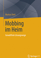 
Markus Dietl



Mobbing im Heim – Gewaltfreie Lösungswege



111 Seiten, Springer Fachmedien Wiesbaden



ISBN: 978-3-658-06250-7



Preis: € 19,99
